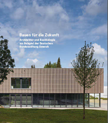 Architektur und Bauökologie am Beispiel der Deutschen Bundesstiftung Umwelt