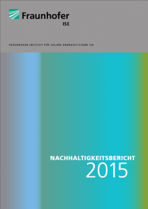Download: Nachhaltigkeitsbericht 2015 des Fraunhofer ISE [PDF | 6 MB]