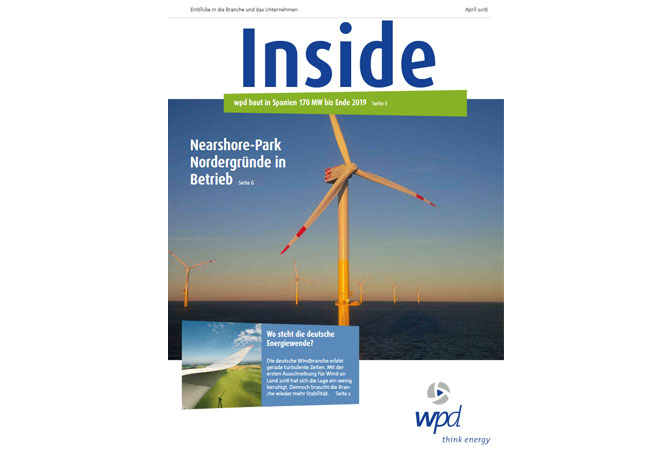 Broschüre: wpd Inside April 2018 Top Themen: - Frischer Wind für die deutsche Windbranche - Spaniens Energiewende nimmt neue Fahrt auf - wpd sitzt mit im Boot - Crowfunding als Finanzierungsmodell in Frankreich - Nearshore-Park Nordergründe: Neue Wege und Innovationen