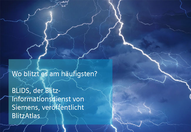 PB: Der Blitz-Informationsdienst von Siemens (BLIDS) misst mit rund 160 Messstationen in Europa das elektromagnetische Feld von Blitzen. Aus den Werten der verschiedenen Messempfänger lässt sich genau ermitteln, wo gerade ein Blitz einschlägt. Seit 1991 analysiert Siemens die registrierten Blitze und sendet umgehend Warnhinweise an registrierte Kunden.