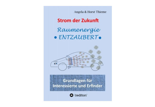 PB: Angela und Horst Thieme zeigen in "Strom der Zukunft" auf, welche Möglichkeiten sich mit Raumenergie eröffnen.