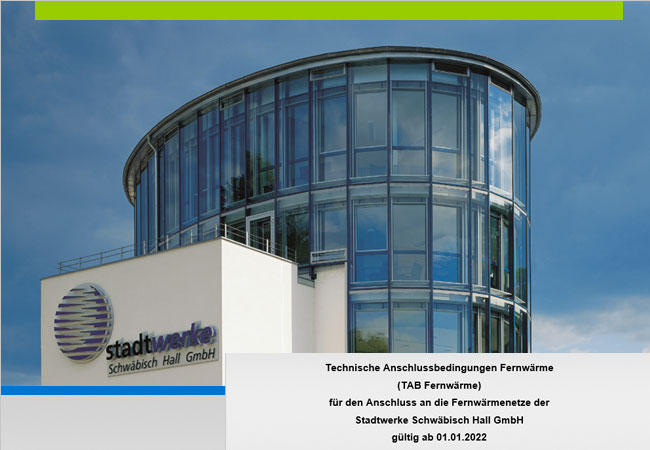 PB: Technische Anschlussbedingungen (TAB) Fernwärme der Stadtwerke Schwäbisch Hall