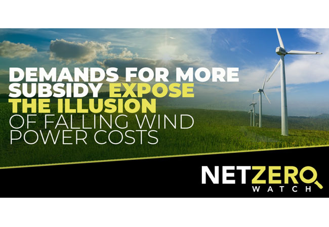 PB: Forderungen nach mehr Subventionen entlarven die Illusion sinkender Windstromkosten / ©: Net Zero Watch