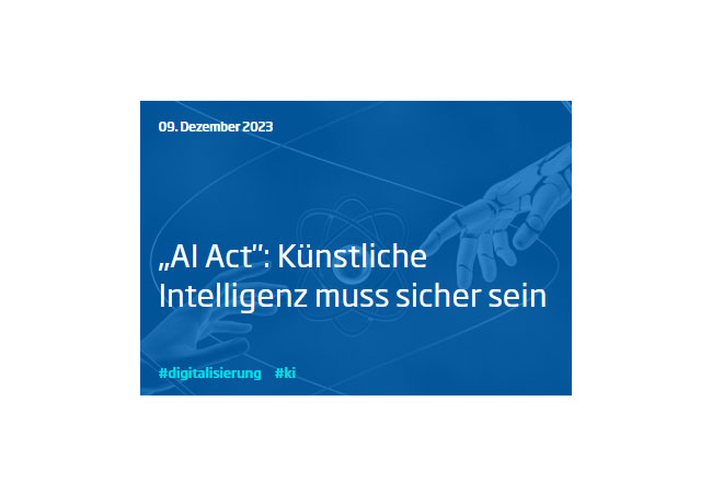 PB: „AI Act“ sendet klares Signal – Künstliche Intelligenz muss sicher